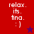 Red and purple pixelated background with white text reading 'relax. its. fine. :]' and a star symbol changing color.