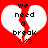 Red background with two white heart shapes split by a red vertical line, each containing black text reading "we need a break" and a black "<3" symbol below.