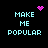 Pixelated cyan text 'MAKE ME POPULAR' on black background with pink pixel art symbols above and around the text.