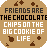 A pixelated cookie-shaped icon with chocolate chips and text reading "FRIENDS ARE THE CHOCOLATE CHIPS ON THE BIG COOKIE OF LIFE" in varying color schemes.
