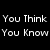 Black background with white pixelated text reading "You Think You Know But... You Have No Fuckin Idea" arranged in four lines, partially cropped on the right.