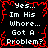 Black background with red pixelated border and repeated white text reading "Yes... Im His Whore... Got A Problem?" in a pattern