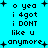 Pixelated cyan background with black text and plus symbols, displaying 'o yea i 4got i DONT like u anymore' in two