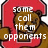 Brown bear with red background and white text; left side reads 'some call them opponents', right side reads 'i call them victims' with text change.