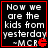 Four identical display white text on black background with red border and red pixelated symbol, each reading "Now we are the kids from yesterday -MCR"