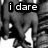 Black-and-white animated image of a person in a suit with text overlays reading "i dare you to NEVER let go" across four
