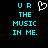 Pixelated cyan text on black background reads 'UR THE MUSIC IN ME.' with a white pixelated heart symbol above 'UR' on the left side.