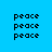 Pixelated text 'peace' repeated across a bright blue background with white rectangular overlays in various positions.