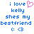 Pixelated blue text reads 'i love kelly shes my bestfriend : <3' with a pink heart symbol replacing the 'o' in 'love' on the left side of the image.