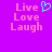 Pixelated text 'Live Love Laugh' in pink on purple background with cyan heart symbol above 'Live'.