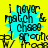 Yellow background with cyan starburst shape containing black text reading "I never match & Chase" and partial lower text.