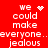 Red background with white pixelated text reading 'we could make everyone...everyone...jealous' and animated heart or star-like symbols.