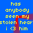 Blue background with yellow pixelated text repeating 'has anybody seen my stolen heart i <3 him' in two , red L-shaped outline visible behind text