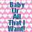 Pink background with white heart pattern, blue text reading "Baby Ur All That I Want" repeated in two