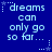 Blue background with light blue text reading 'dreams can only go so far...' and small white stars scattered around the edges.