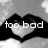Black-and-white image of hands forming a heart shape with text reading 'too bad' above, 'it was just' to the right, and 'a dream' below.