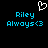 Pixelated blue text 'Riley Always<3' on black background with white heart outline above, two identical static views side-by-side.