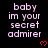 Black background with repeated light purple text 'baby im your secret admirer' and red pixel hearts, some frames show gray rectangle overlay.