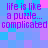 Pixelated text reads 'life is like a puzzle... complicated' on a blue and pink checkered background with no visible motion.
