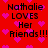 Red background with pink hearts and black text reading 'Nathalie LOVES Her Friends!!!' in pixelated font.