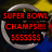 A circular silver-rimmed icon with yellow, red, and blue star-like shapes inside, featuring red text reading "SUPER BOWL CHAMPS!!!!! $$$$$$" over a yellow and blue background.