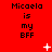 Red background with repeated text "Micaela is my BFF" in black pixelated font, animated white sparkles and plus signs appear at various positions.