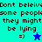 Pixelated text reads "Don't believe some people they might be lying =)" with a blue star on cyan background and a light green star on dark blue background.