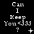 A black background displays white text reading "Can I Keep You<333 ?" with changing symbols below the question mark across three of
