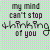 Animated contact sheet of 11 frames showing a repeating text-based animation with handwritten-style lettering on a light green background, each frame displaying the phrase "my mind can't stop thinking of you" in black script with small heart symbols beneath the words.