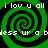 Green and black spiral pattern with repeated text 'i lov u all' and 'bless ur a bless ur a b' in pixelated white font.