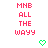 Pixelated text reads MNB ALL THE WAYYY in pink with two green heart icons below on white background.