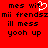 Red background with black pixelated text reading 'mes wit', 'mii frendszmii frendsz', 'ill mess', and 'yoooh up' alongside a white heart symbol.