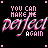 Pixelated text reads 'YOU CAN MAKE ME perfect AGAIN' in pink and white on black background with scattered pink squares.