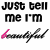 A static image displays repeated text "JUST tell me I'm beautiful" with pink highlights on the word "beautiful" in a pattern