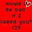 Red background with black pixelated text reading 'Would it Be bad if I Kissed you?' and '<33', featuring a white heart symbol replacing the letter 'i' in 'it'.