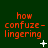 Green background with orange text reading 'how confuse-lingering' and white pixelated symbols changing across three