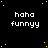 Black background with yellow dots, repeated white text 'haha funnyy' in three of four, and a solid gray rectangle at bottom right