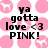 Pixelated pink background with white dog silhouettes, overlaid with black text reading 'ya gotta love <3 PINK!' and 'qthnissy94 <3hsc'.