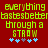 Red background with green pixelated text reading 'everything tastes better through a straw' and blue/purple star-like symbols below.