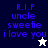 Pixelated text reads 'R.I.P uncle sweetie i love you' with a white star icon on dark blue background, and a black star icon on white background.