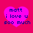 Four identical pink hearts on a red background, each containing blue pixelated text reading "matt i love u soo much".