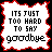 Animated contact sheet of 8 frames showing a text-based icon with changing letter colors on white speech bubbles against black background, each frame displaying the phrase "ITS JUST TOO HARD TO SAY goodbye" in pixelated font.