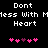 Pixelated text 'Dont Mess With Mess With Heart' above pink and purple heart symbols on black background.
