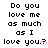 Pixelated text repeats "Do you love me as much as I love you?" with pink heart symbols replacing question marks across multiple