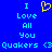 Blue background with cyan text reading "I Love All You Quakers <3" and a yellow pixelated heart symbol above the text.