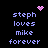 Pixelated text reads "steph loves mike forever" in light blue on black background with pink heart and starburst symbols.