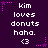 Purple background with white text reading 'kim loves donuts haha.' and a heart symbol, surrounded by pink star decorations.