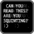 Black square icon with white text reading 'CAN YOU READ THIS ARE YOU SQUINTING?' and two circular icons at bottom, one solid and one hollow.