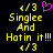 Yellow pixelated text on black background with pink heart symbol, showing '4/3 Single And Hatin it!!!' repeated twice.