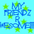 Blue pixelated text "MY FRIENDZ R WESOME" on light blue background with green stars, repeated in a pattern